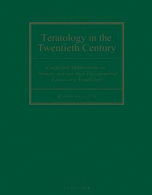 Teratology in the Twentieth Century: Congenital Malformations in Humans and How Their Environmental Causes Were Established - Kalter, H