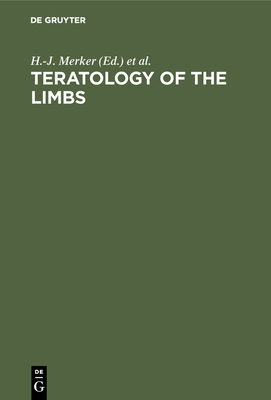 Teratology of the limbs: Fourth Symposium on Prenatal Development, September 1980, Berlin - Merker, H.-J. (Editor), and Nau, H. (Editor), and Neubert, D. (Editor)