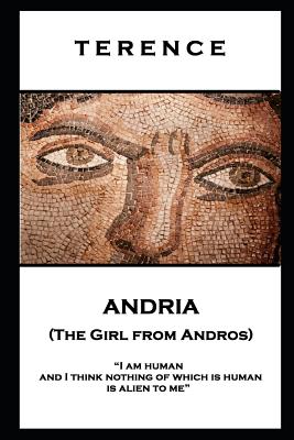 Terence - Andria (The Girl from Andros): 'I am human and I think nothing of which is human is alien to me'' - Terence