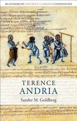 Terence: Andria - Goldberg, Sander M, and Marshall, C W (Editor), and Slater, Niall W (Editor)