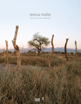 Teresa Moller and Associates: Unveiling the Landscape - Pertuz, Claudia (Editor), and Martignoni, Jimena (Text by), and Moller, Teresa (Text by)