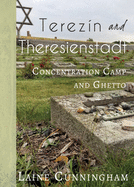 Terez?n and Theresienstadt: Concentration Camp and Ghetto