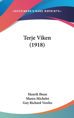 Terje Viken (1918) - Ibsen, Henrik, and Michelet, Maren (Editor), and Vowles, Guy Richard (Editor)