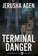 Terminal Danger: A Christian K-9 Suspense