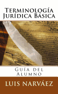 Terminologia Juridica Basica: Guia del Alumno