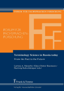 Terminology Science in Russia Today. from the Past to the Future