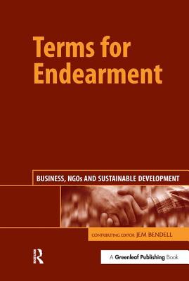 Terms for Endearment: Business, NGOs and Sustainable Development - Bendell, Jem (Editor)