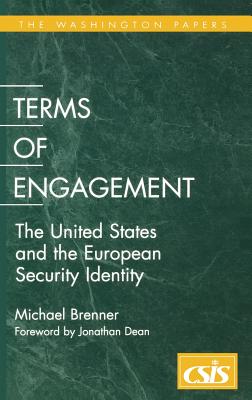 Terms of Engagement: The United States and the European Security Identity - Brenner, Michael, Professor