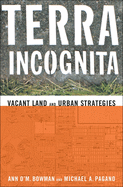 Terra Incognita: Vacant Land and Urban Strategies