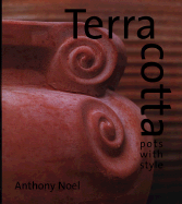 Terracotta: Pots with Style - Noel, Anthony