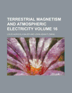 Terrestrial Magnetism and Atmospheric Electricity Volume 16