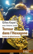 Terreur Dans L'hexagone: Genese Du Djihad Francais