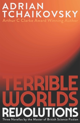 Terrible Worlds: Revolutions - Tchaikovsky, Adrian