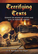Terrifying Texts: Essays on Books of Good and Evil in Horror Cinema