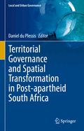 Territorial Governance and Spatial Transformation in Post-apartheid South Africa