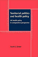 Territorial Politics and Health Policy: UK Health Policy in Comparative Perspective