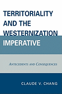 Territoriality and the Westernization Imperative: Antecedents and Consequences