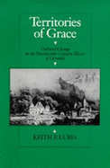 Territories of Grace: Cultural Change in the Seventeenth-Century Diocese of Grenoble