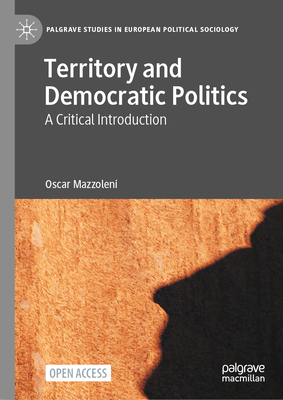 Territory and Democratic Politics: A Critical Introduction - Mazzoleni, Oscar