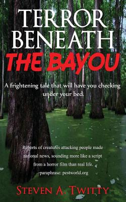 Terror Beneath The Bayou - Ehrhart, Tom (Editor), and Twitty, Steven Amory