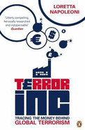 Terror Inc: Tracing the Money Behind Global Terrorism - Napoleoni, Loretta