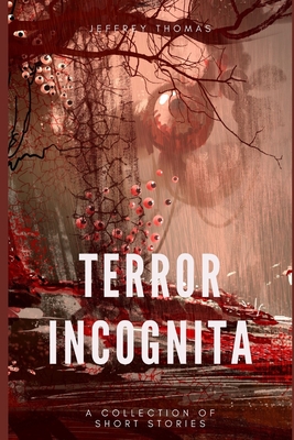 Terror Incognita: 13 Terrors - Thomas, Jeffrey