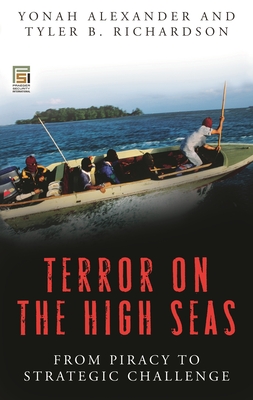 Terror on the High Seas: From Piracy to Strategic Challenge [2 Volumes] - Barnett, James Arden (Foreword by), and Cox, Robert J (Foreword by), and Skaug, Ingar (Foreword by)