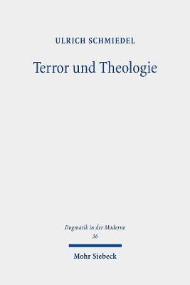 Terror Und Theologie: Der Religionstheoretische Diskurs Der 9/11-Dekade - Schmiedel, Ulrich