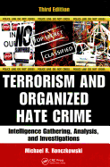 Terrorism and Organized Hate Crime: Intelligence Gathering, Analysis and Investigations, Third Edition