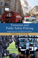 Terrorism and Public Safety Policing: Implications for the Obama Presidency