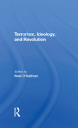 Terrorism, Ideology and Revolution: The Origins of Modern Political Violence