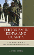 Terrorism in Kenya and Uganda: Radicalization from a Political Socialization Perspective