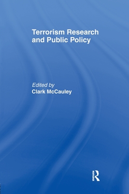 Terrorism Research and Public Policy - McCauley, Clark