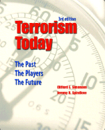 Terrorism Today: The Past, the Players, the Future - Simonsen, Clifford E, and Spindlove, Jeremy R