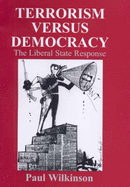 Terrorism Versus Democracy: The Liberal State Response