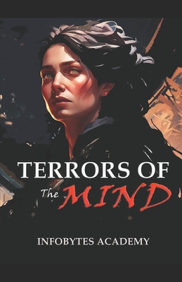 Terrors of the Mind - Jackson, Monique, and Infobytes Academy