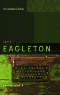 Terry Eagleton: A Critical Introduction - Smith, James, Colonel