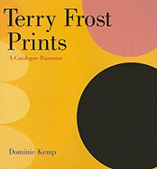 Terry Frost Prints: A Catalogue Raisonn