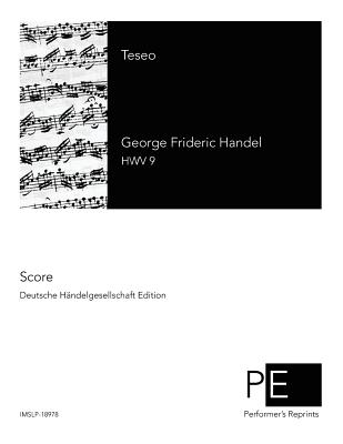 Teseo - Chrysander, Friedrich (Editor), and Handel, George Frideric