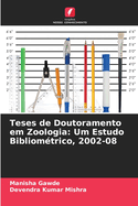 Teses de Doutoramento em Zoologia: Um Estudo Bibliom?trico, 2002-08