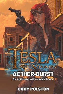 Tesla St. Vrain: Aether-Burst - Polston, Cody