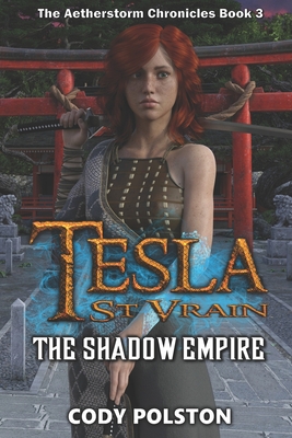 Tesla St. Vrain: The Shadow Empire - Polston, Cody