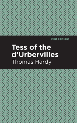 Tess of the d'Urbervilles - Hardy, Thomas, and Editions, Mint (Contributions by)