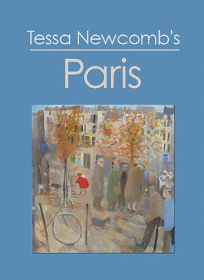 Tessa Newcomb's Paris: Paintings and Text - Vann, Philip