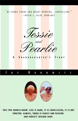 Tessie and Pearlie: A Granddaughter's Story - Horowitz, Joy
