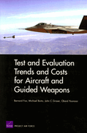Test and Evaluation Trends and Costs for Aircraft and Guided Weapons