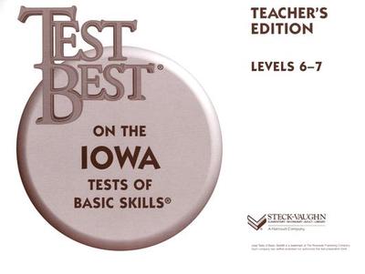 Test Best Itbs: Teacher's Edition Grade 1 (Level 6 - 7) 1995 - Steck-Vaughn Company (Prepared for publication by)