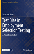 Test Bias in Employment Selection Testing: A Visual Introduction