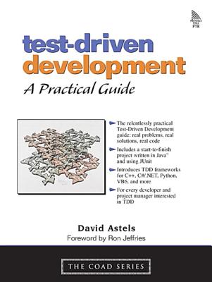 Test-Driven Development: A Practical Guide: A Practical Guide - Astels, David