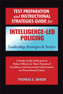 Test Preparation and Instructional Strategies Guide for Intelligence-Led Policing